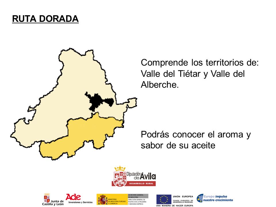 RUTA DORADA Comprende los territorios de: Valle del Tiétar y Valle del Alberche.