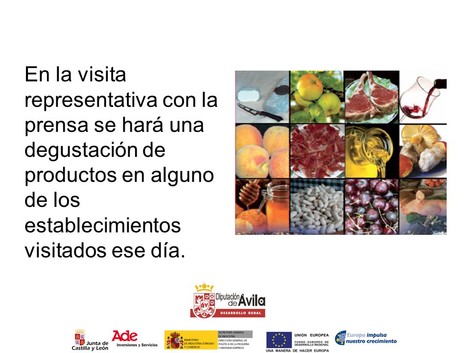 En la visita representativa con la prensa se hará una degustación de productos en alguno de los establecimientos visitados ese día.
