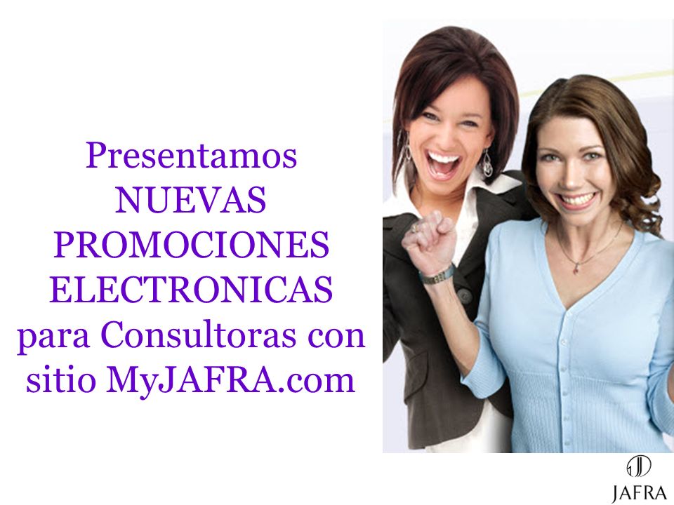Presentamos NUEVAS PROMOCIONES ELECTRONICAS para Consultoras con sitio MyJAFRA.com