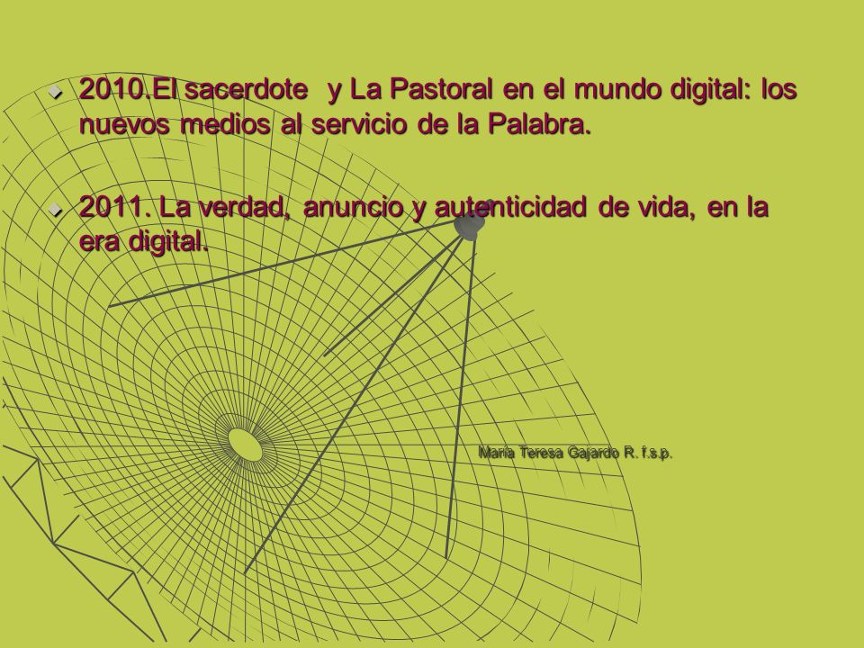 2010.El sacerdote y La Pastoral en el mundo digital: los nuevos medios al servicio de la Palabra.