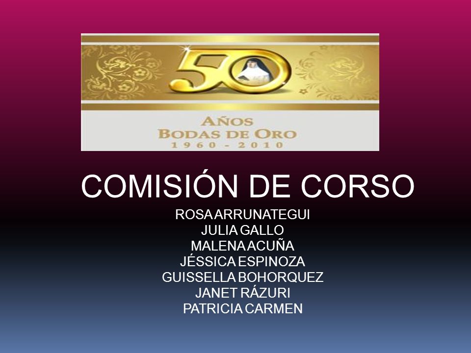 COMISIÓN DE CORSO ROSA ARRUNATEGUI JULIA GALLO MALENA ACUÑA