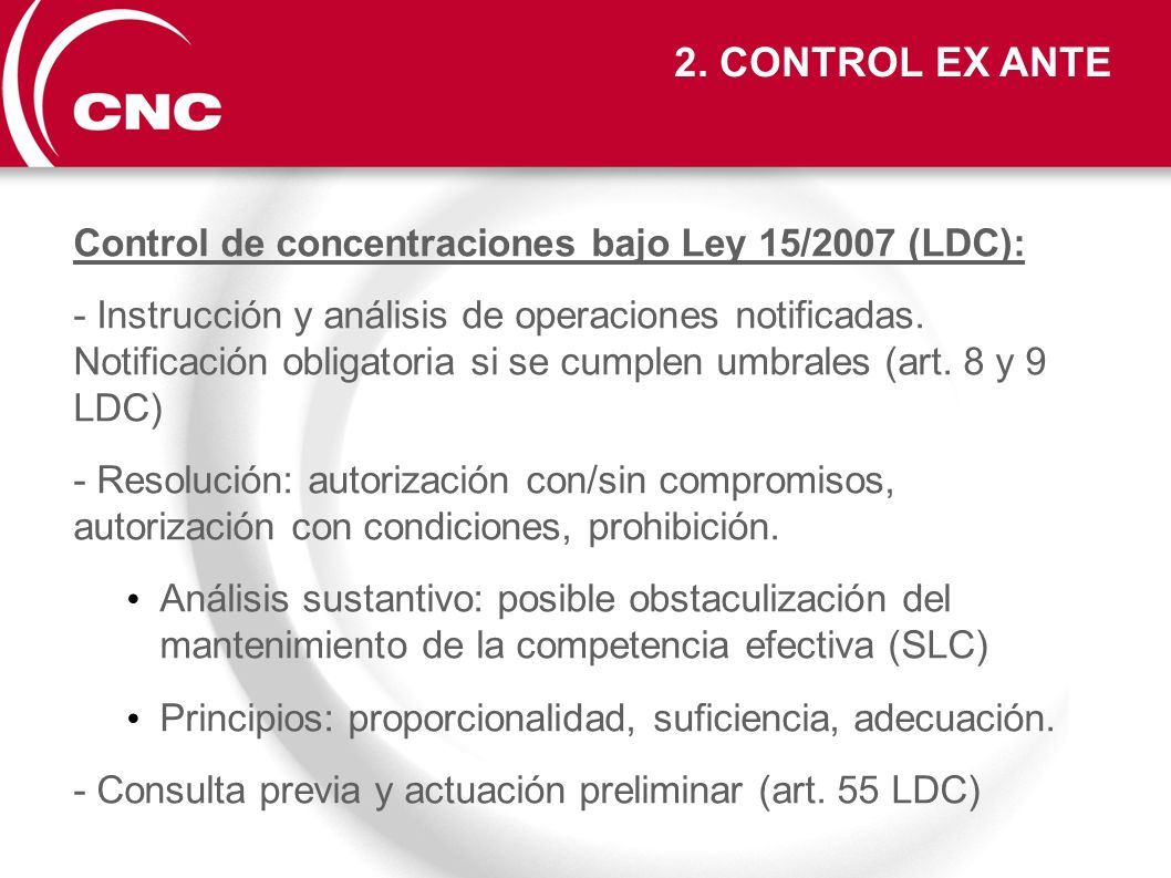 2. CONTROL EX ANTE Control de concentraciones bajo Ley 15/2007 (LDC):