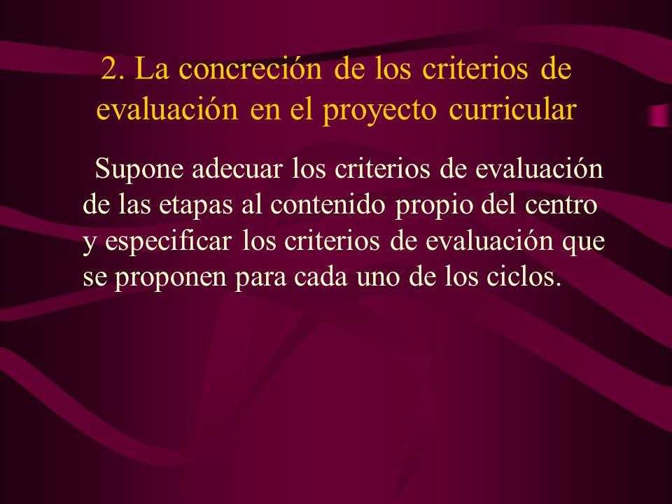 2. La concreción de los criterios de evaluación en el proyecto curricular