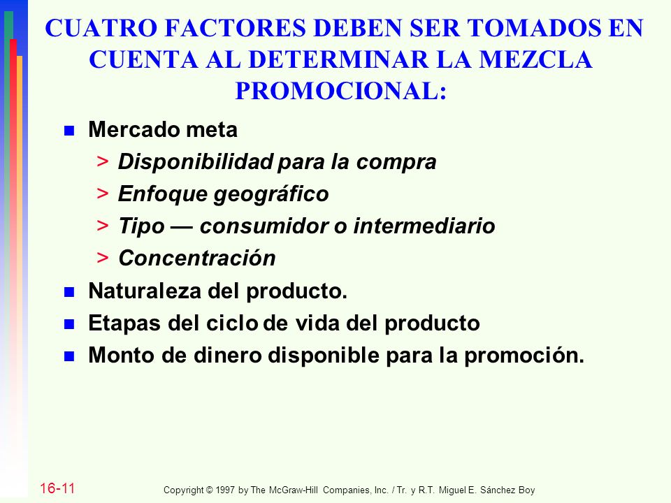 CUATRO FACTORES DEBEN SER TOMADOS EN CUENTA AL DETERMINAR LA MEZCLA PROMOCIONAL: