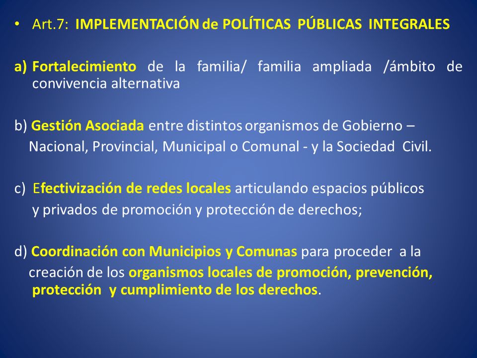 Art.7: IMPLEMENTACIÓN de POLÍTICAS PÚBLICAS INTEGRALES