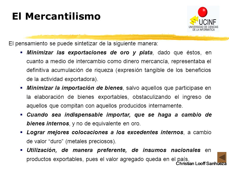 El Mercantilismo El pensamiento se puede sintetizar de la siguiente manera: