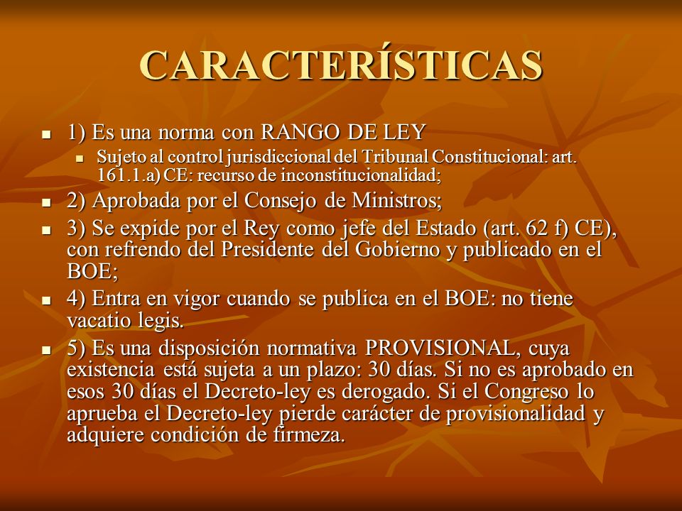 CARACTERÍSTICAS 1) Es una norma con RANGO DE LEY