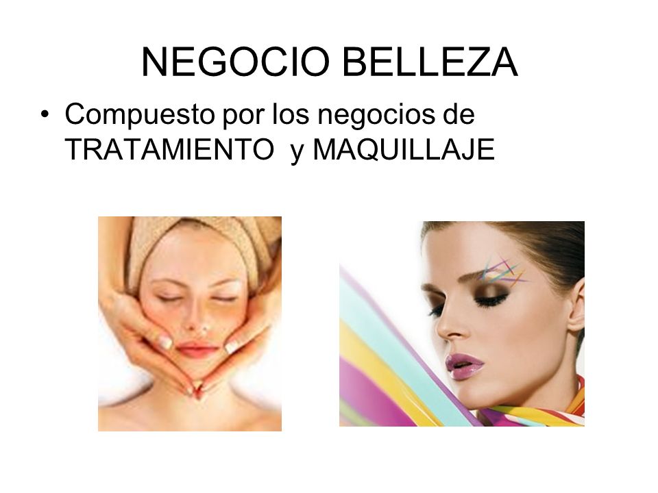 NEGOCIO BELLEZA Compuesto por los negocios de TRATAMIENTO y MAQUILLAJE