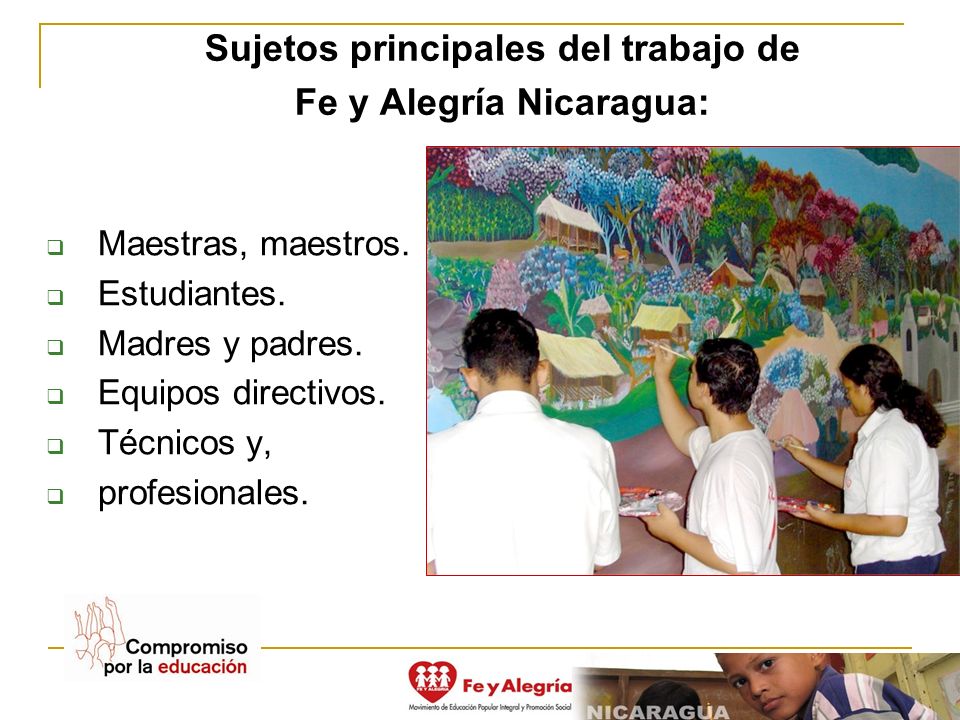 Sujetos principales del trabajo de Fe y Alegría Nicaragua: