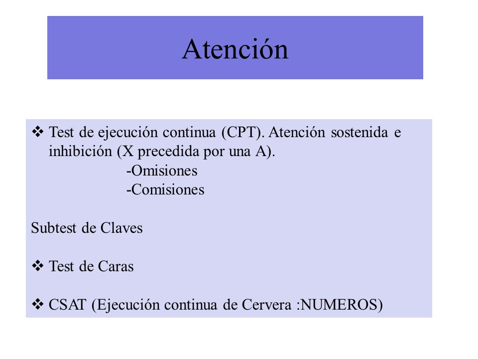 Atención Test de ejecución continua (CPT). Atención sostenida e inhibición (X precedida por una A).