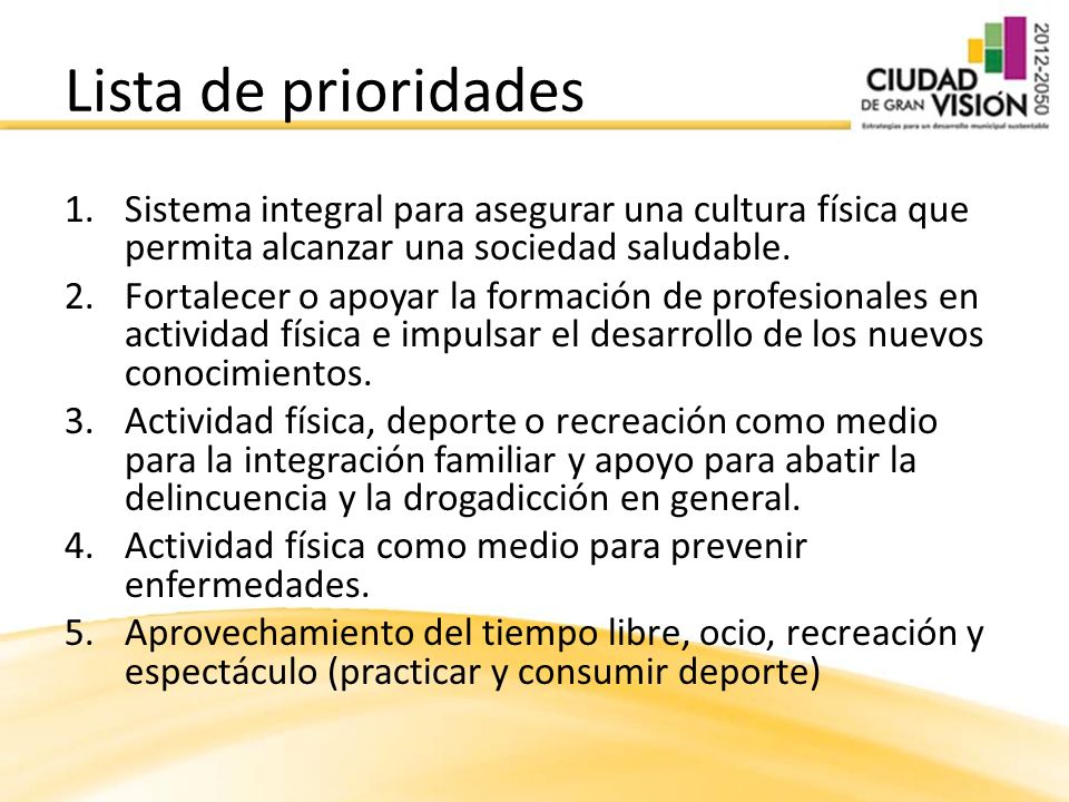 Lista de prioridades Sistema integral para asegurar una cultura física que permita alcanzar una sociedad saludable.