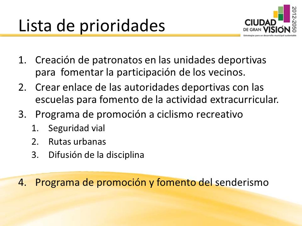 Lista de prioridades Creación de patronatos en las unidades deportivas para fomentar la participación de los vecinos.