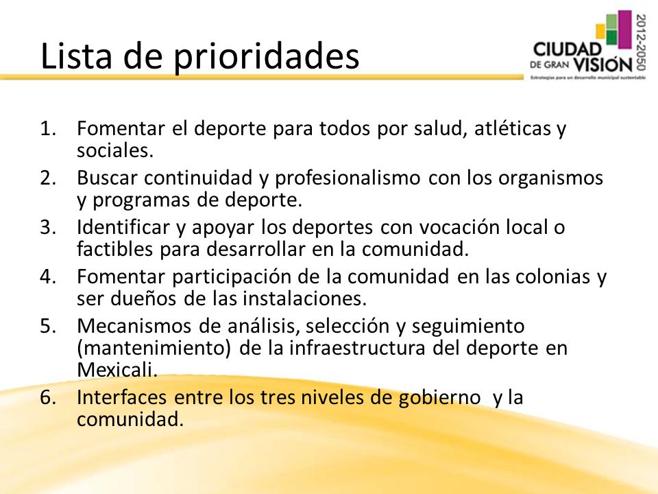 Lista de prioridades Fomentar el deporte para todos por salud, atléticas y sociales.