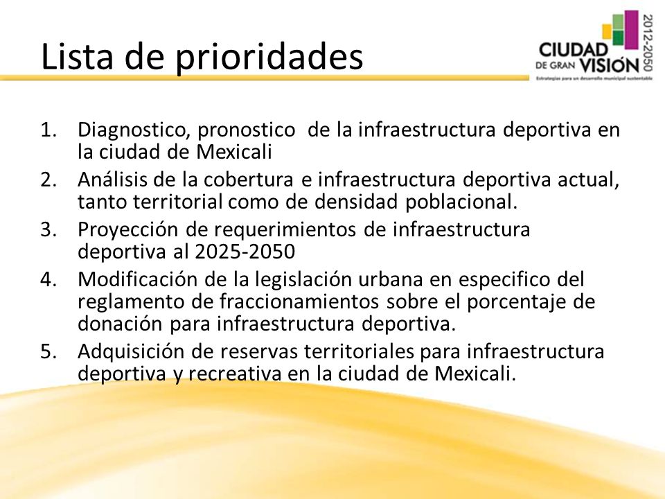 Lista de prioridades Diagnostico, pronostico de la infraestructura deportiva en la ciudad de Mexicali.