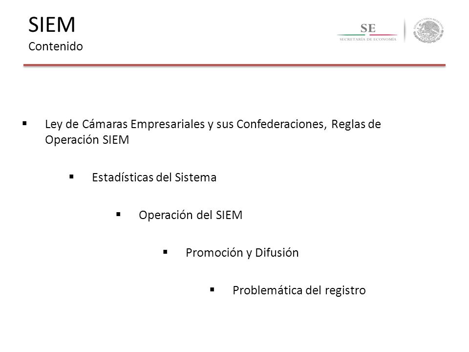 SIEM Contenido Ley de Cámaras Empresariales y sus Confederaciones, Reglas de Operación SIEM. Estadísticas del Sistema.