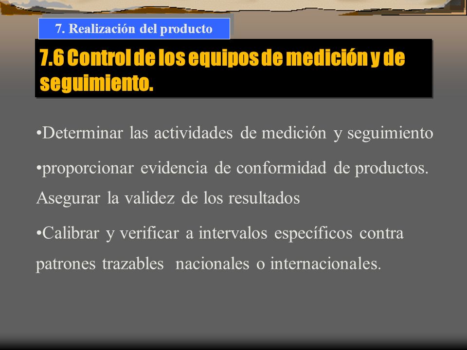 7.6 Control de los equipos de medición y de seguimiento.