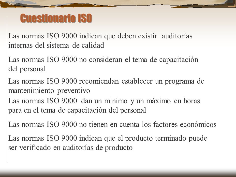 Cuestionario ISO Las normas ISO 9000 indican que deben existir auditorías internas del sistema de calidad.