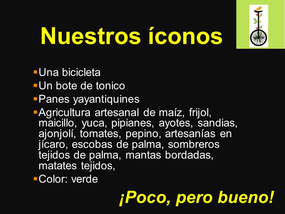 Nuestros íconos ¡Poco, pero bueno! Una bicicleta Un bote de tonico