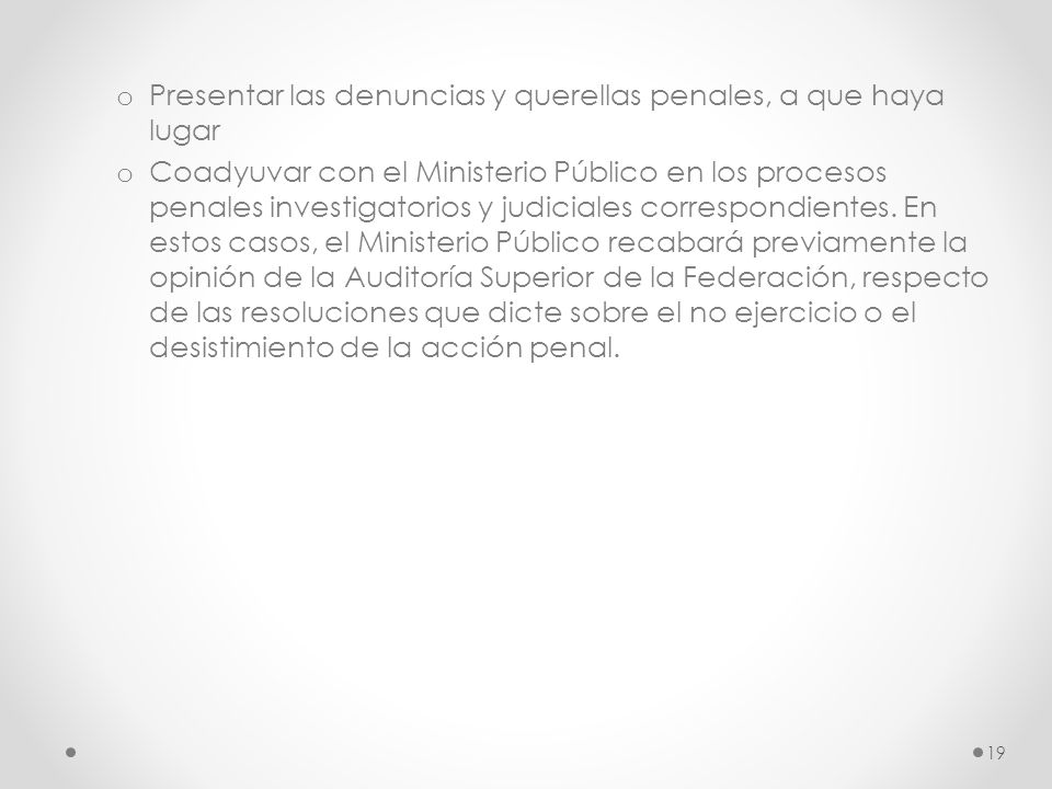 Presentar las denuncias y querellas penales, a que haya lugar