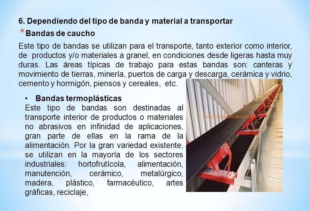 6. Dependiendo del tipo de banda y material a transportar