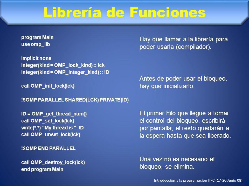Librería de Funciones program Main. use omp_lib. implicit none. integer(kind = OMP_lock_kind) :: lck.