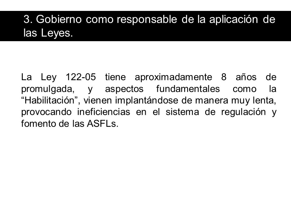 3. Gobierno como responsable de la aplicación de las Leyes.