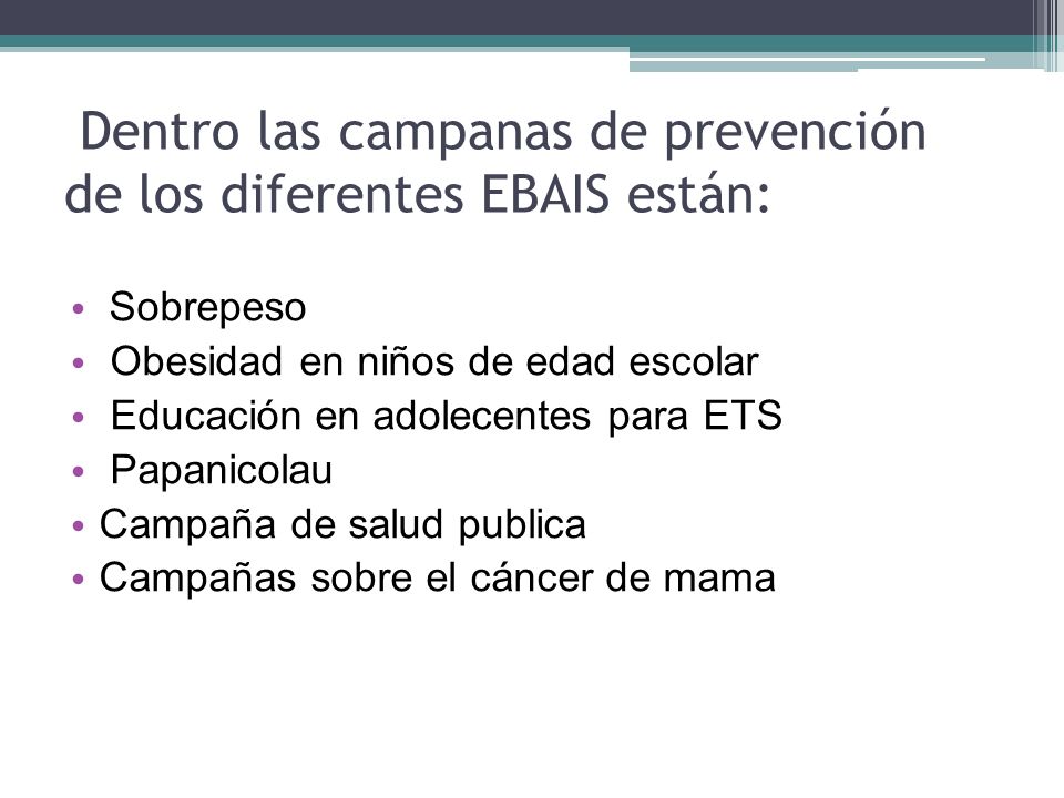 Dentro las campanas de prevención de los diferentes EBAIS están: