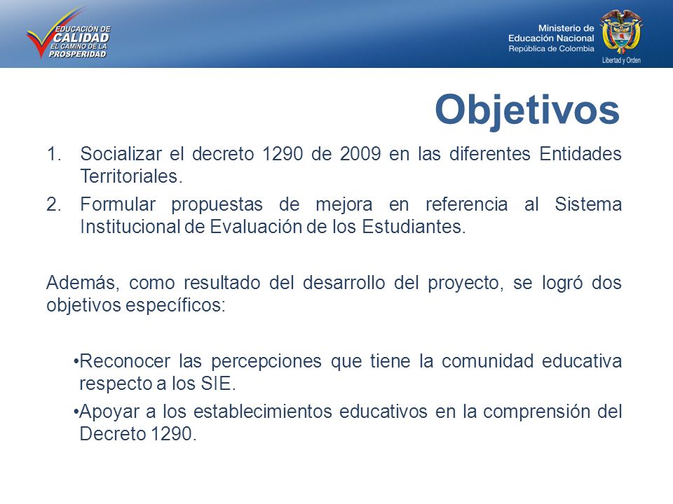 Objetivos Socializar el decreto 1290 de 2009 en las diferentes Entidades Territoriales.