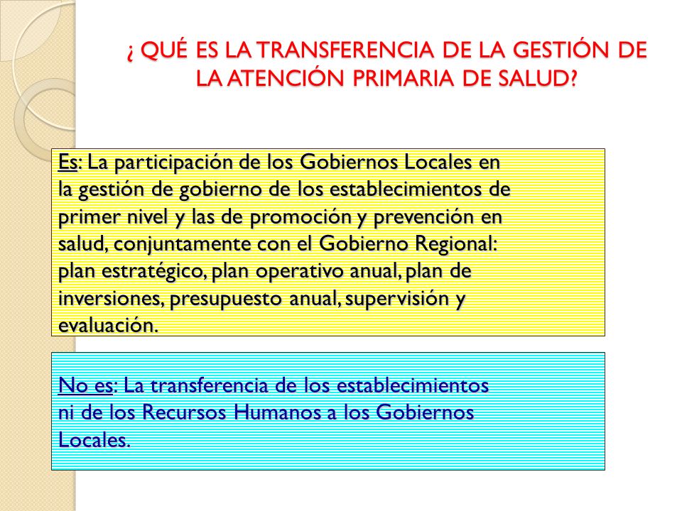 ¿ QUÉ ES LA TRANSFERENCIA DE LA GESTIÓN DE LA ATENCIÓN PRIMARIA DE SALUD