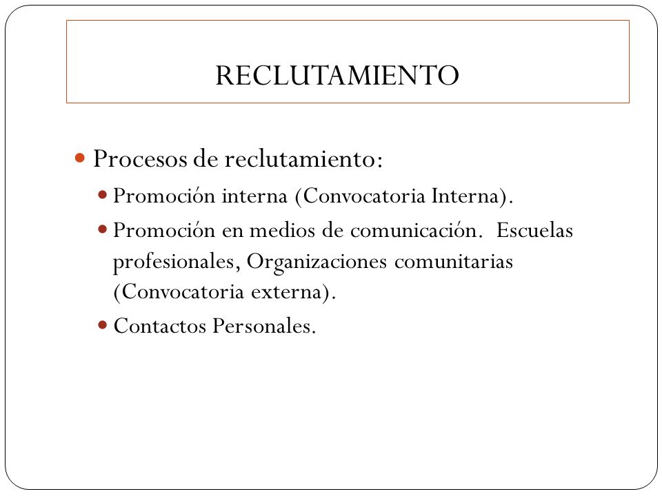 RECLUTAMIENTO Procesos de reclutamiento: