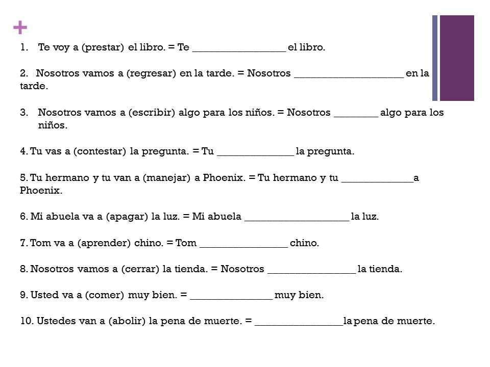 Te voy a (prestar) el libro. = Te _________________ el libro.