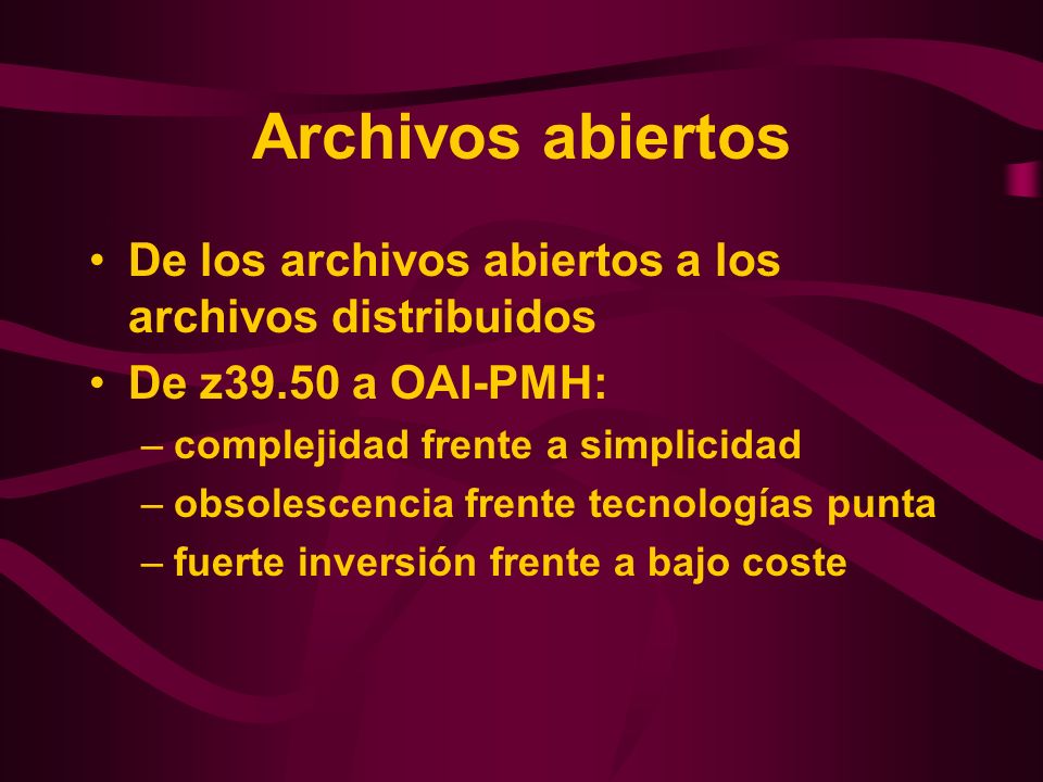 Archivos abiertos De los archivos abiertos a los archivos distribuidos