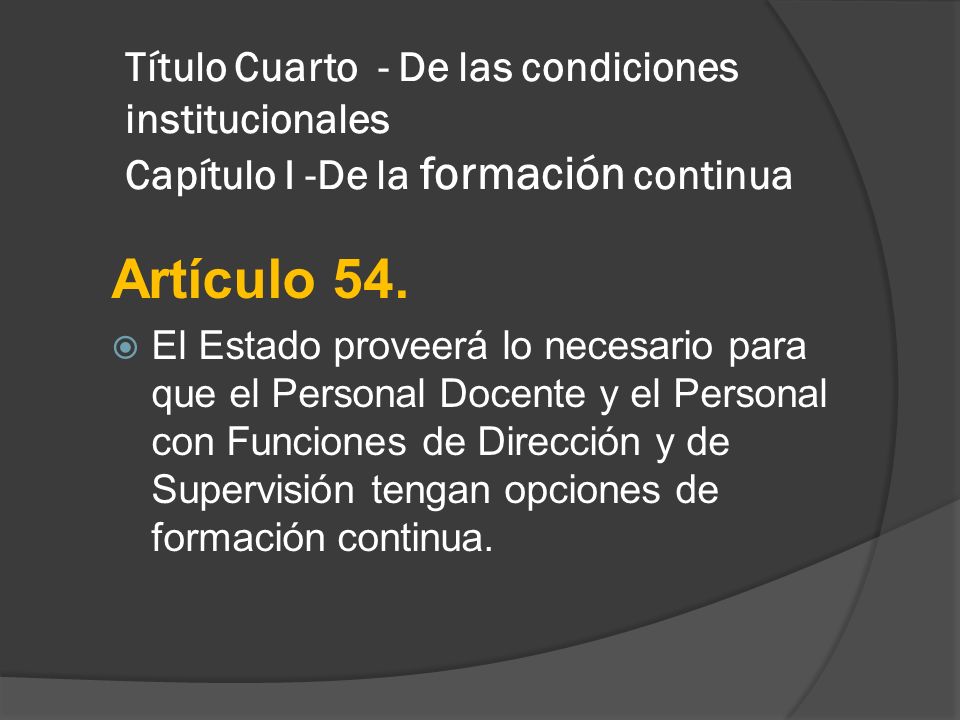 Título Cuarto - De las condiciones institucionales Capítulo I -De la formación continua