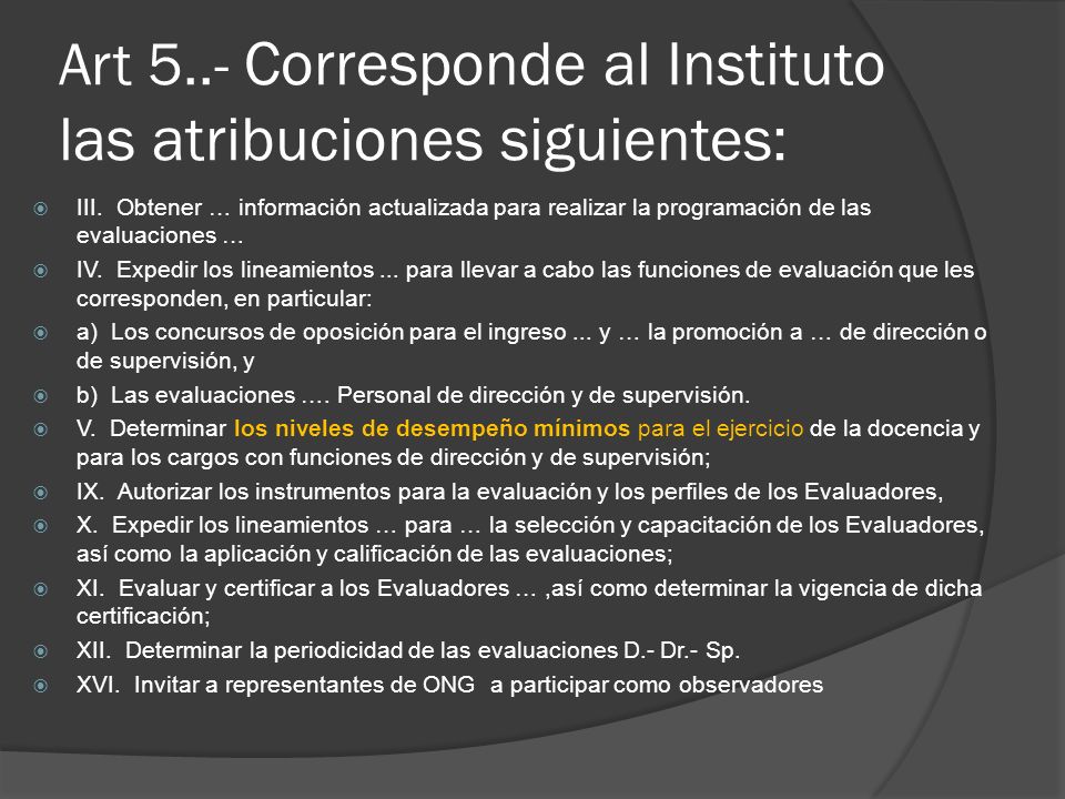 Art 5..- Corresponde al Instituto las atribuciones siguientes: