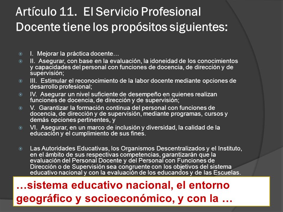 Artículo 11. El Servicio Profesional Docente tiene los propósitos siguientes: