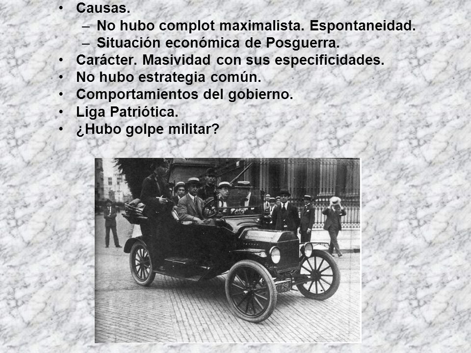 Causas. No hubo complot maximalista. Espontaneidad. Situación económica de Posguerra. Carácter. Masividad con sus especificidades.