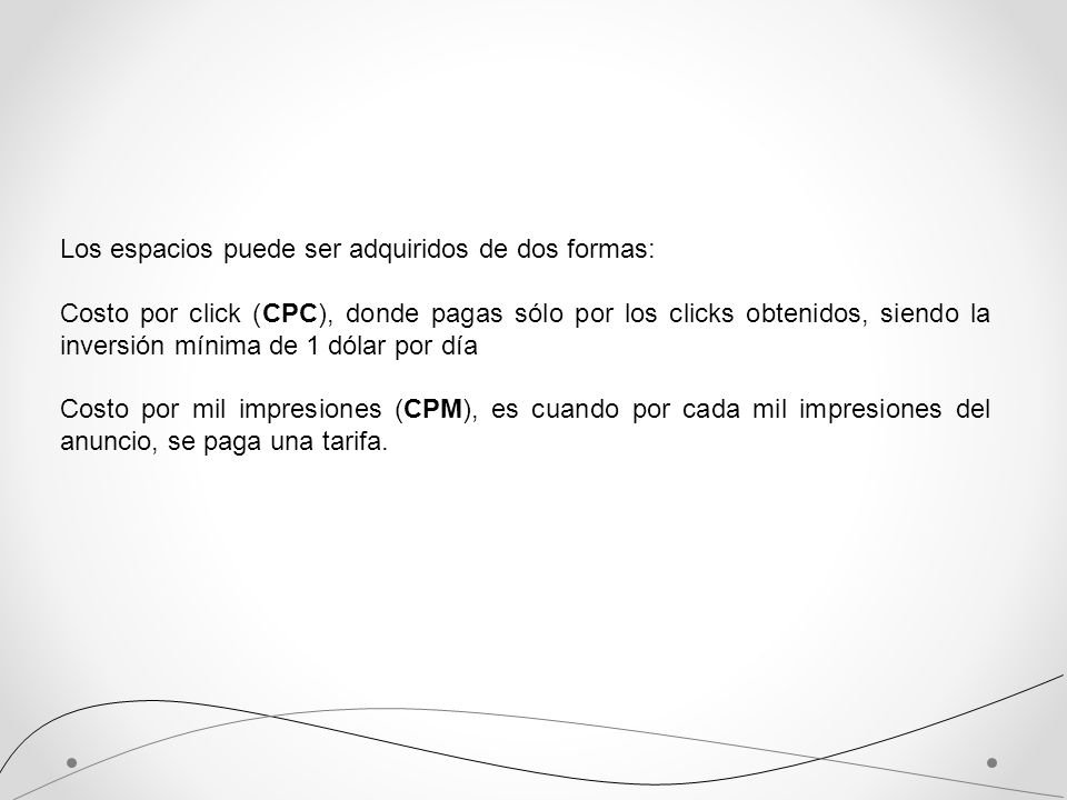 Los espacios puede ser adquiridos de dos formas: