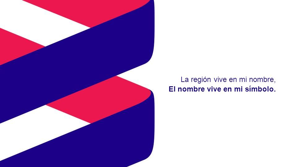 La región vive en mi nombre, El nombre vive en mi símbolo.