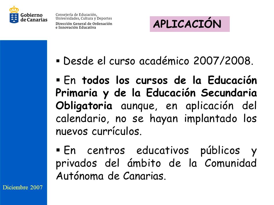 APLICACIÓN Desde el curso académico 2007/2008.