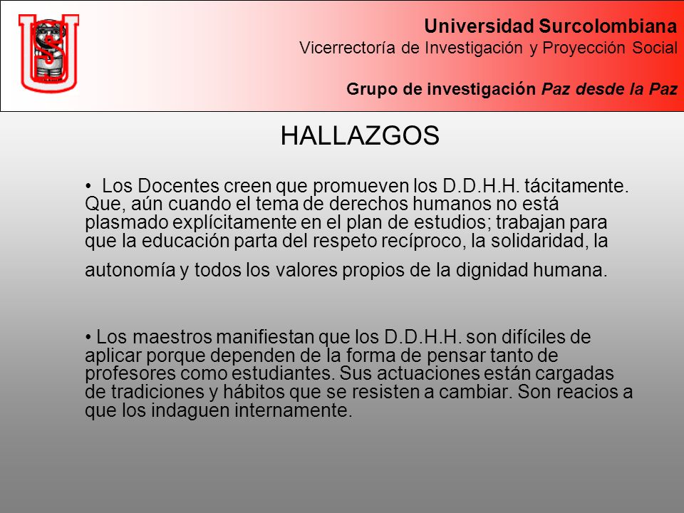 Universidad Surcolombiana Vicerrectoría de Investigación y Proyección Social Grupo de investigación Paz desde la Paz