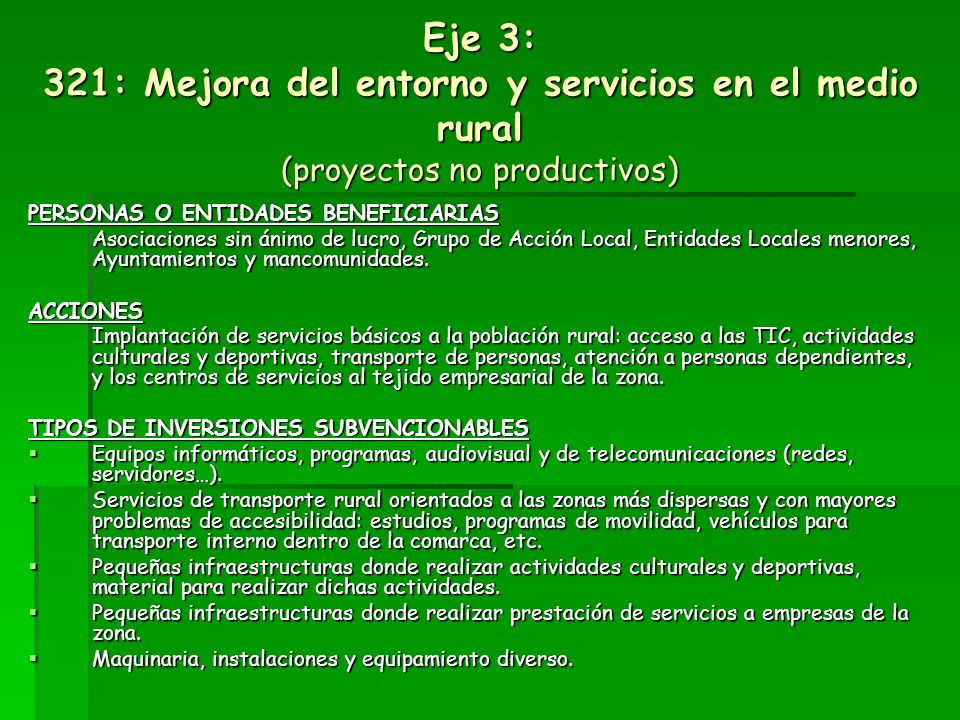 Eje 3: 321: Mejora del entorno y servicios en el medio rural (proyectos no productivos)