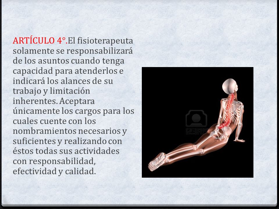 ARTÍCULO 4°.El fisioterapeuta solamente se responsabilizará de los asuntos cuando tenga capacidad para atenderlos e indicará los alances de su trabajo y limitación inherentes.