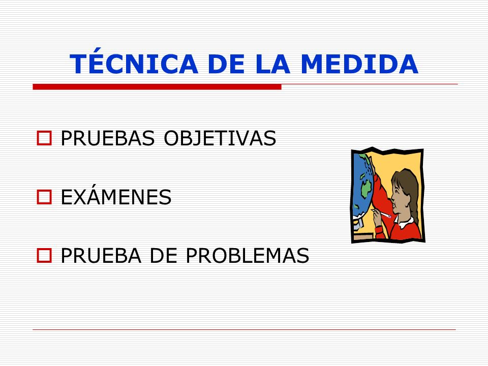 TÉCNICA DE LA MEDIDA PRUEBAS OBJETIVAS EXÁMENES PRUEBA DE PROBLEMAS 15