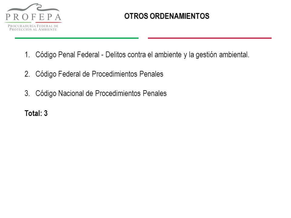 OTROS ORDENAMIENTOS Código Penal Federal - Delitos contra el ambiente y la gestión ambiental. Código Federal de Procedimientos Penales.