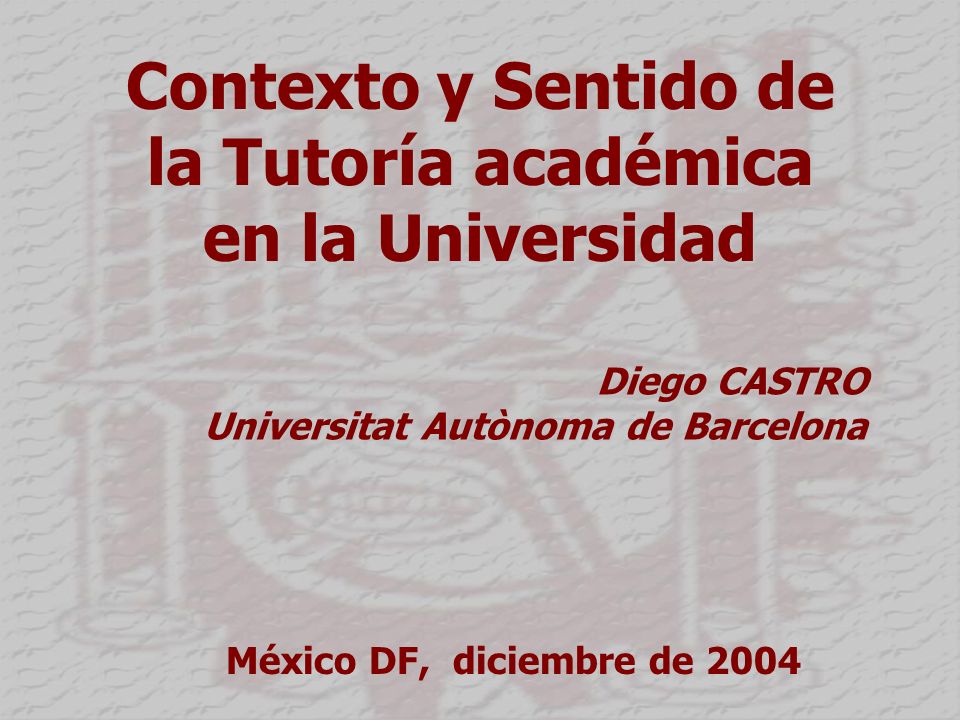 Contexto y Sentido de la Tutoría académica en la Universidad