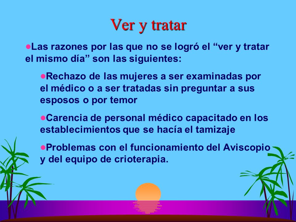Ver y tratar Las razones por las que no se logró el ver y tratar el mismo día son las siguientes: