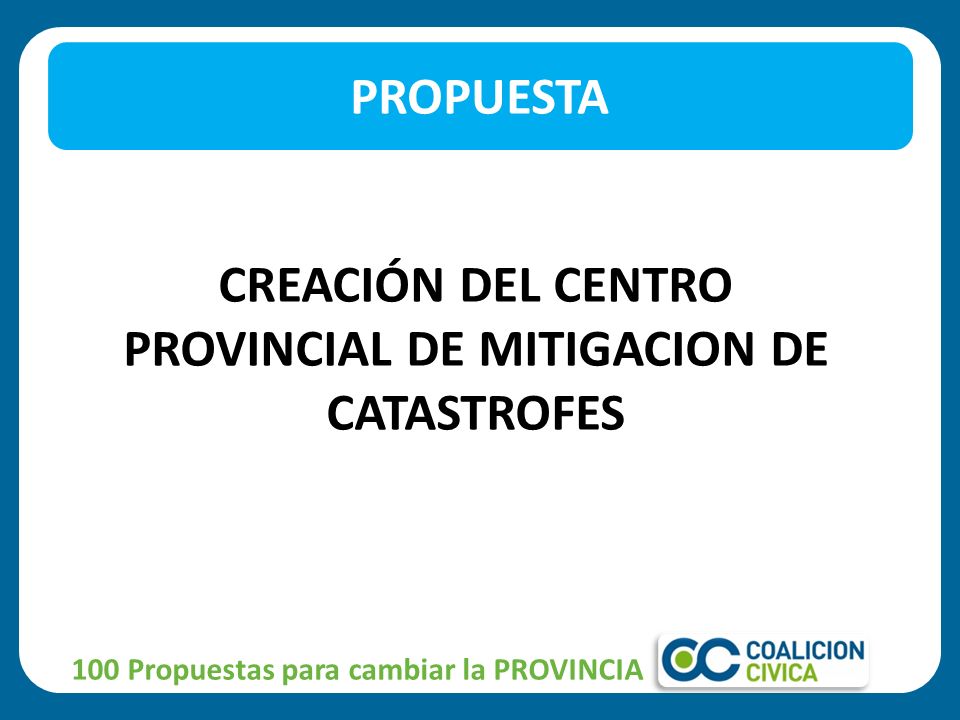 CREACIÓN DEL CENTRO PROVINCIAL DE MITIGACION DE CATASTROFES