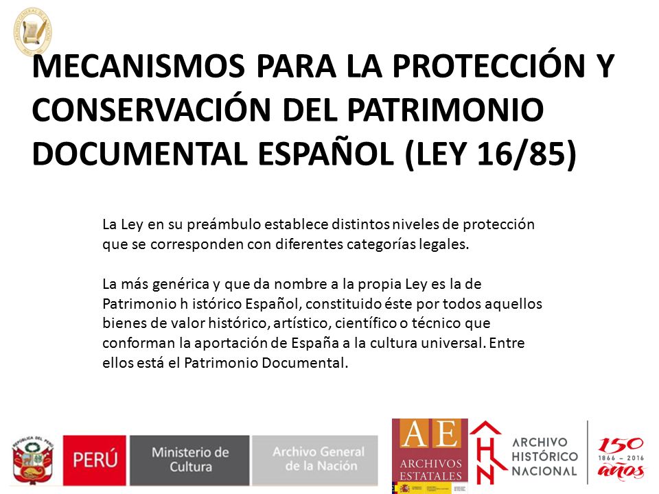 MECANISMOS PARA LA PROTECCIÓN Y CONSERVACIÓN DEL PATRIMONIO DOCUMENTAL ESPAÑOL (LEY 16/85)