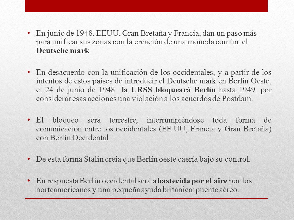 En junio de 1948, EEUU, Gran Bretaña y Francia, dan un paso más para unificar sus zonas con la creación de una moneda común: el Deutsche mark