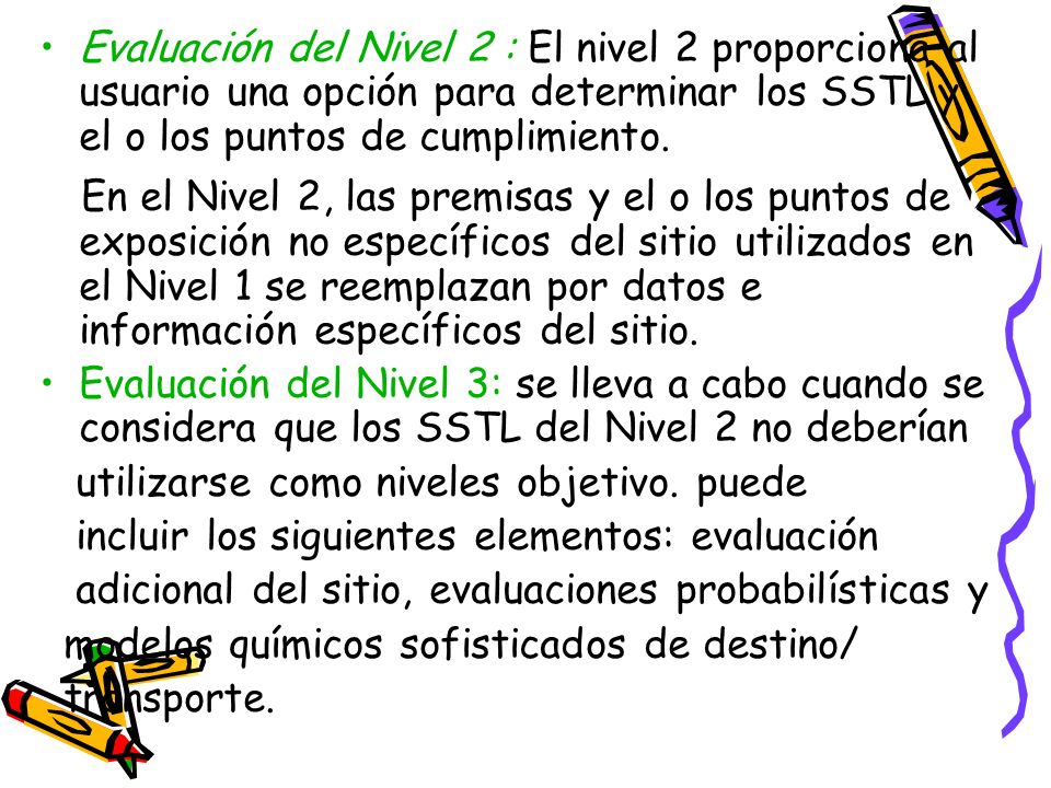 Evaluación del Nivel 2 : El nivel 2 proporciona al usuario una opción para determinar los SSTL y el o los puntos de cumplimiento.